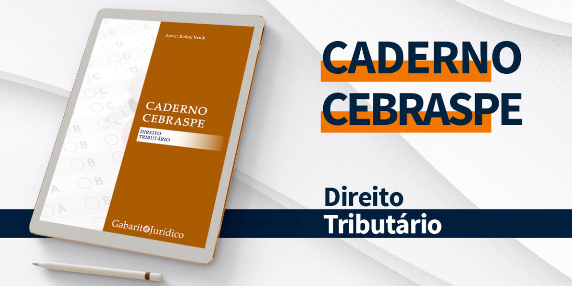 Caderno CEBRASPE – Direito Tributário